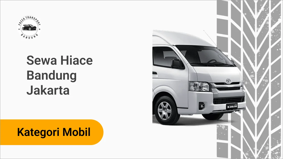 Sewa Hiace Bandung Jakarta
