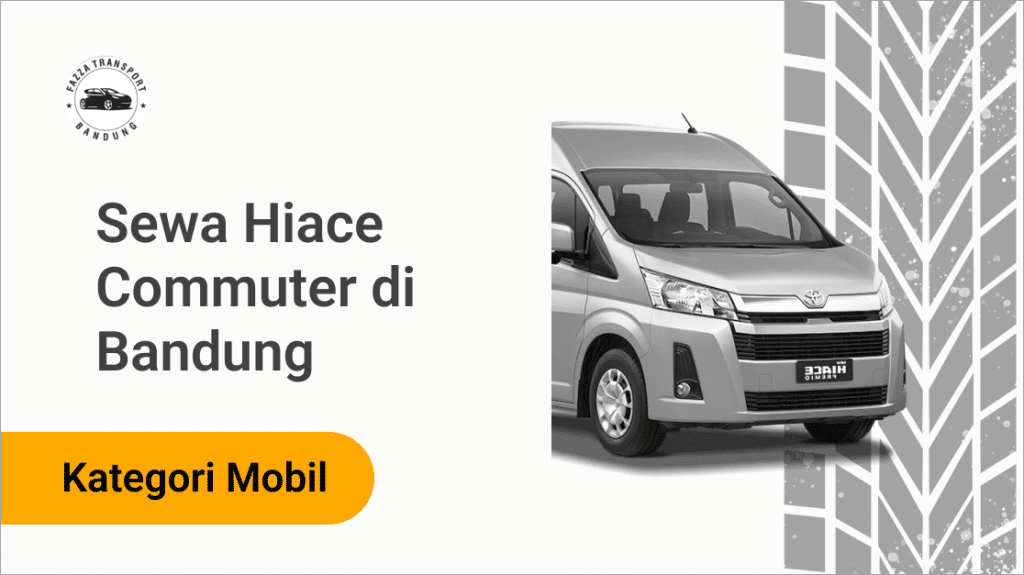Sewa Hiace Commuter di Bandung Fazza Transport