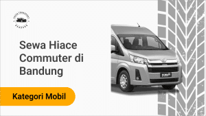 Sewa Hiace Commuter di Bandung