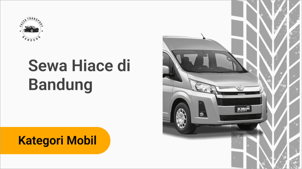 Sewa Hiace di Bandung Fazza Transport