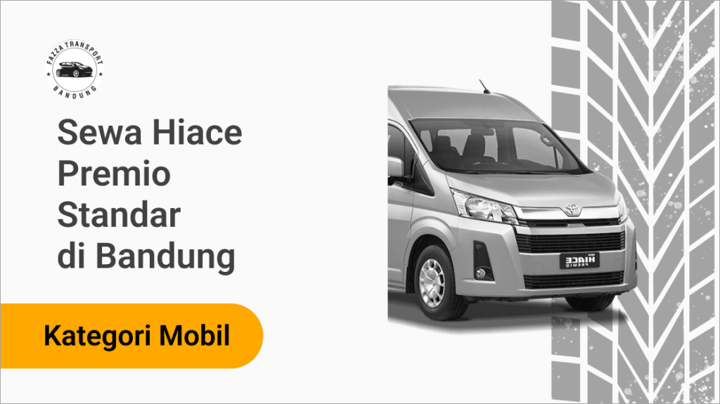 Sewa hiace premio standar di Bandung Fazza Transport