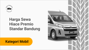 Harga Sewa Hiace Premio Standar Bandung