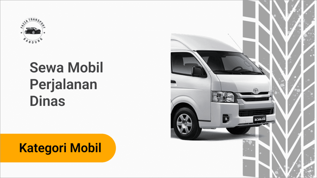 Sewa Mobil Perjalanan Dinas Fazza Transport