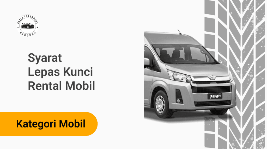 Syarat Lepas Kunci Rental Mobil Fazza Transport