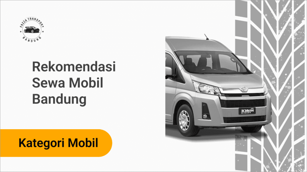 Rekomendasi Sewa Mobil Bandung Fazza Transport