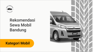 Rekomendasi Sewa Mobil Bandung