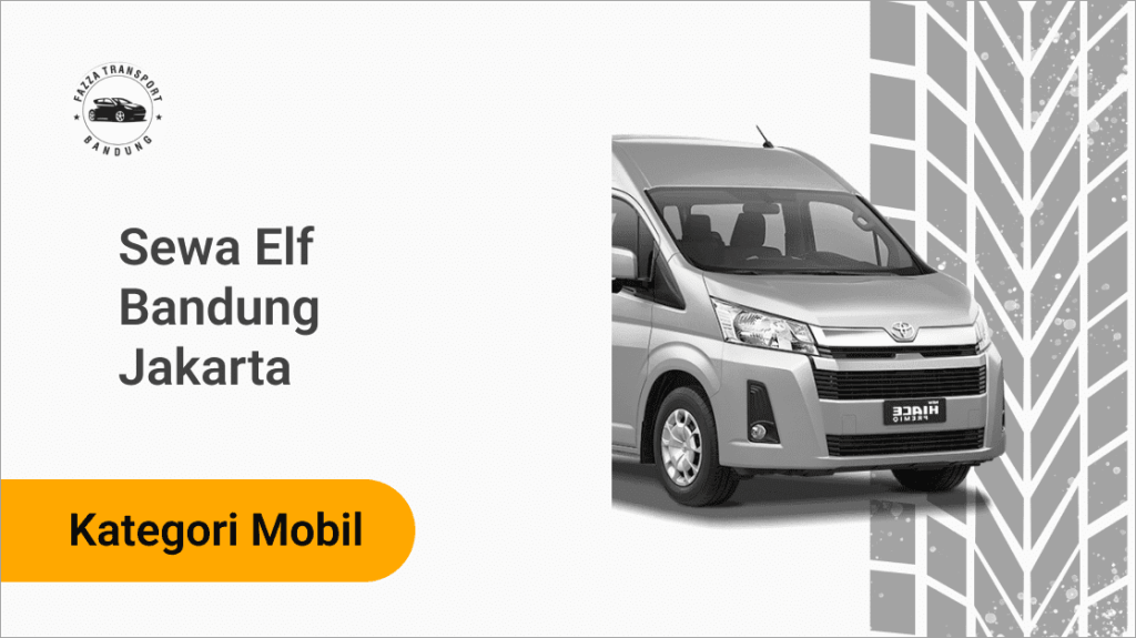 Sewa Elf Bandung Jakarta Fazza Transport