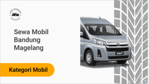 Sewa Mobil Bandung Magelang