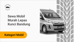 Sewa Mobil Murah Lepas Kunci Bandung