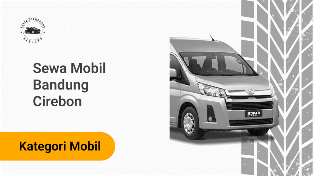 sewa mobil Bandung Cirebon Fazza Transport