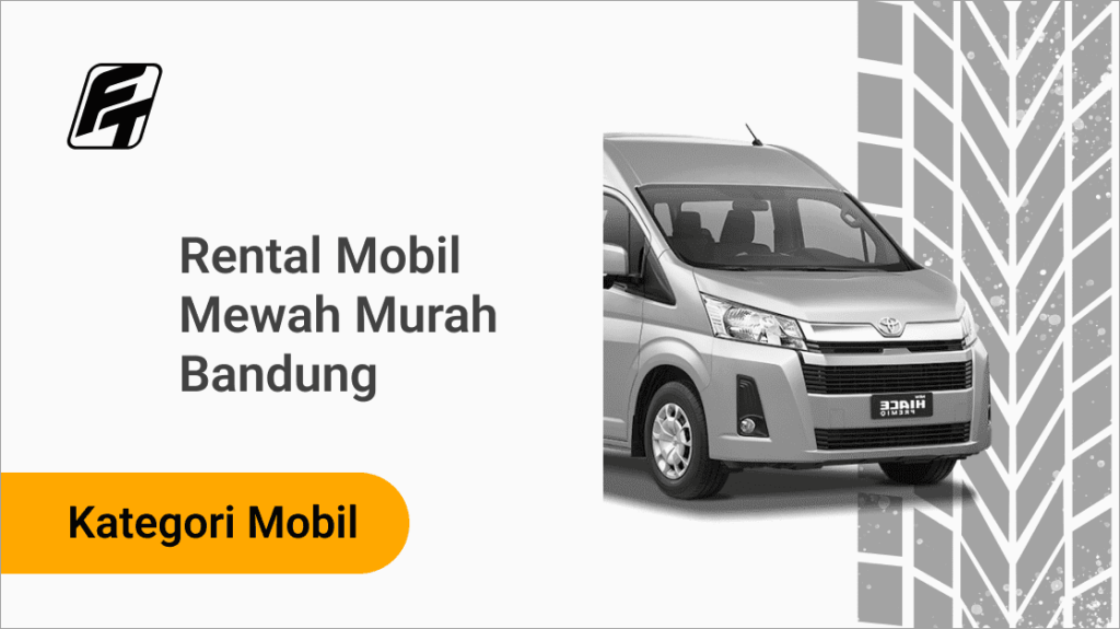 Rental Mobil Mewah Murah Bandung Fazza Transport