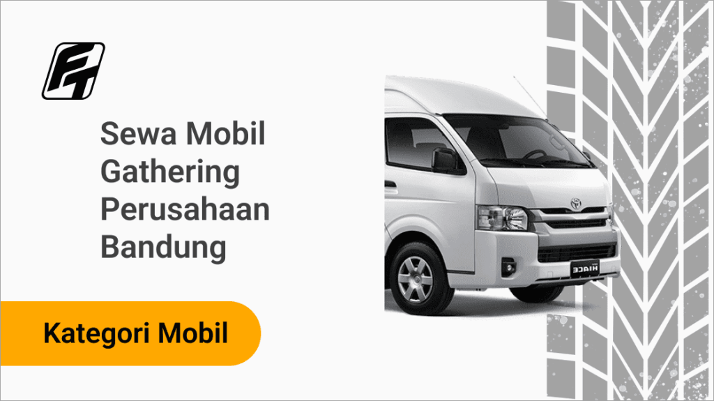 Sewa Mobil Gathering Perusahaan Bandung Fazza Transport