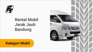 Rental Mobil Jarak Jauh Bandung