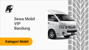 Sewa Mobil VIP Bandung