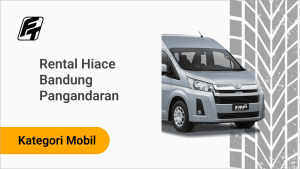 Rental Hiace Bandung Pangandaran