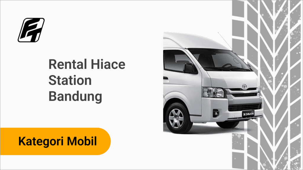 Rental Hiace Station Bandung Fazza Transport