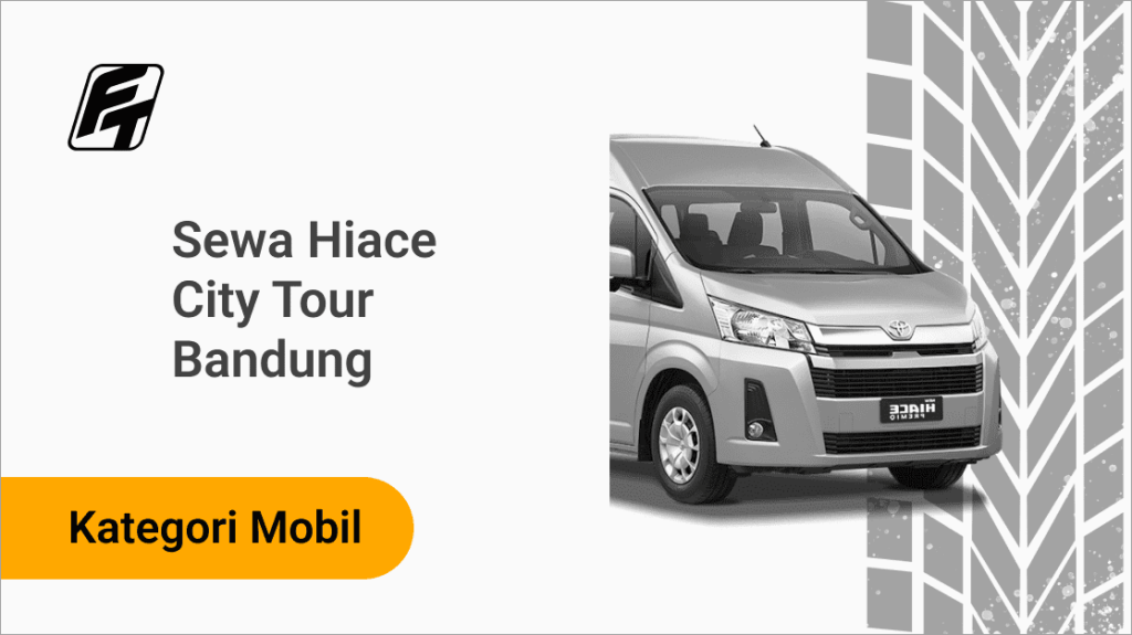 Sewa Hiace City Tour Bandung Fazza Transport