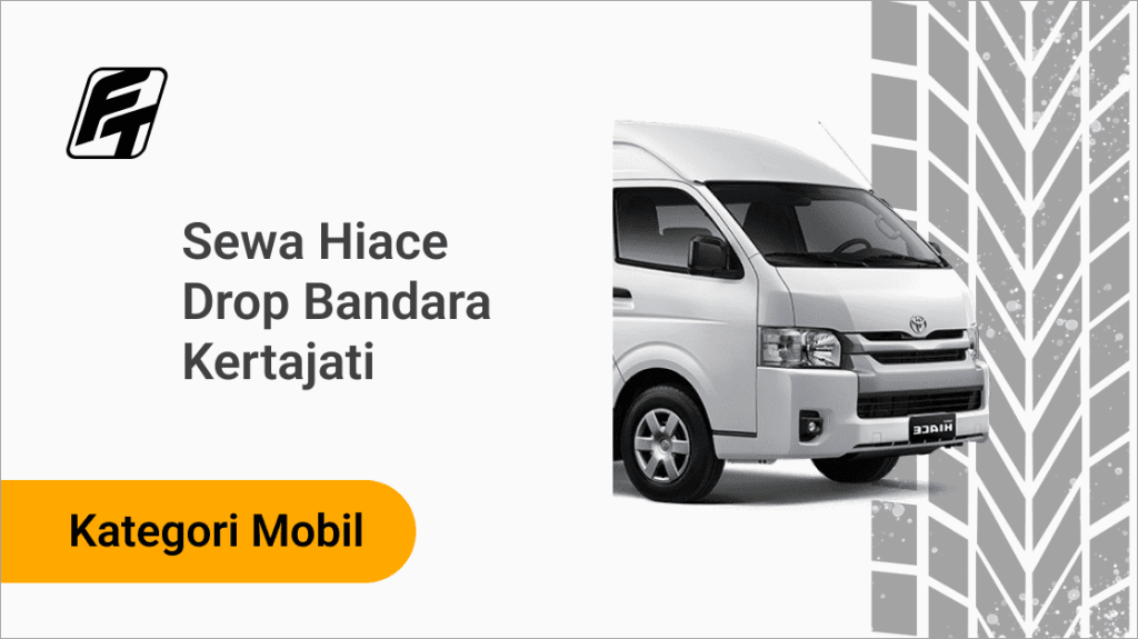Sewa Hiace Drop Bandara Kertajati Fazza Transport