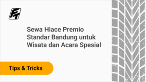 Sewa Hiace Premio Standar Bandung untuk Wisata dan Acara Spesial