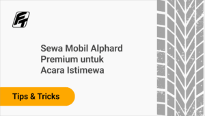 Sewa Mobil Alphard Premium untuk Acara Istimewa