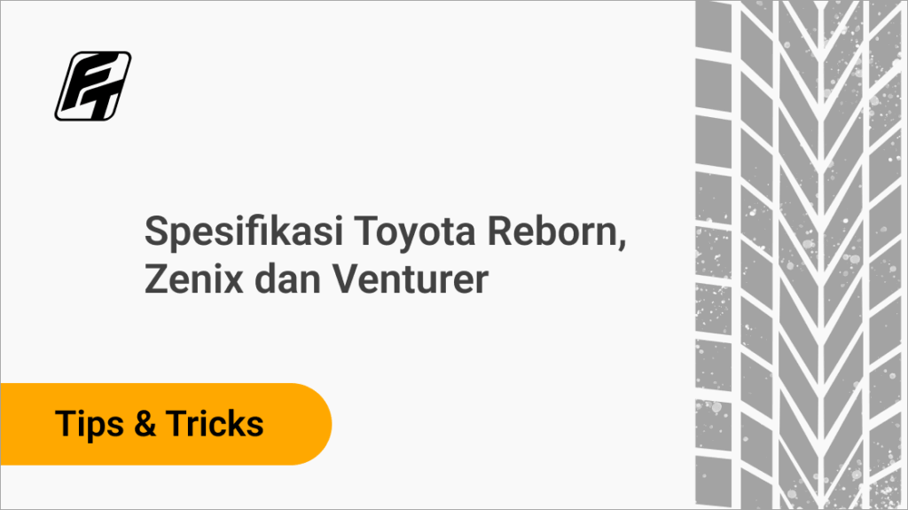 Spesifikasi Toyota Reborn, Zenix dan Venturer Fazza Transport