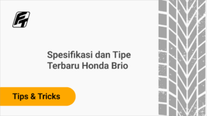 Spesifikasi dan Tipe Terbaru Honda Brio