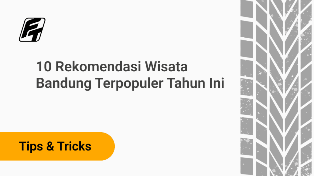 10 Rekomendasi Wisata Bandung Terpopuler Tahun Ini Fazza Transport