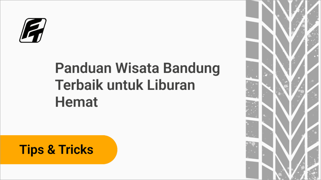 Panduan Wisata Bandung Terbaik untuk Liburan Hemat Fazza Transport