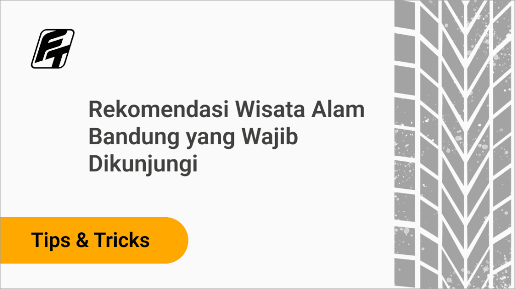 Rekomendasi Wisata Alam Bandung yang Wajib Dikunjungi Fazza Transport