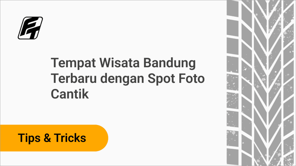 Tempat Wisata Bandung Terbaru dengan Spot Foto Cantik Fazza Transport