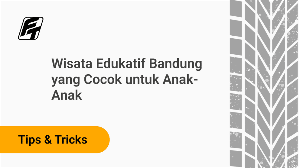 Wisata Edukatif Bandung yang Cocok untuk Anak-Anak Fazza Transport