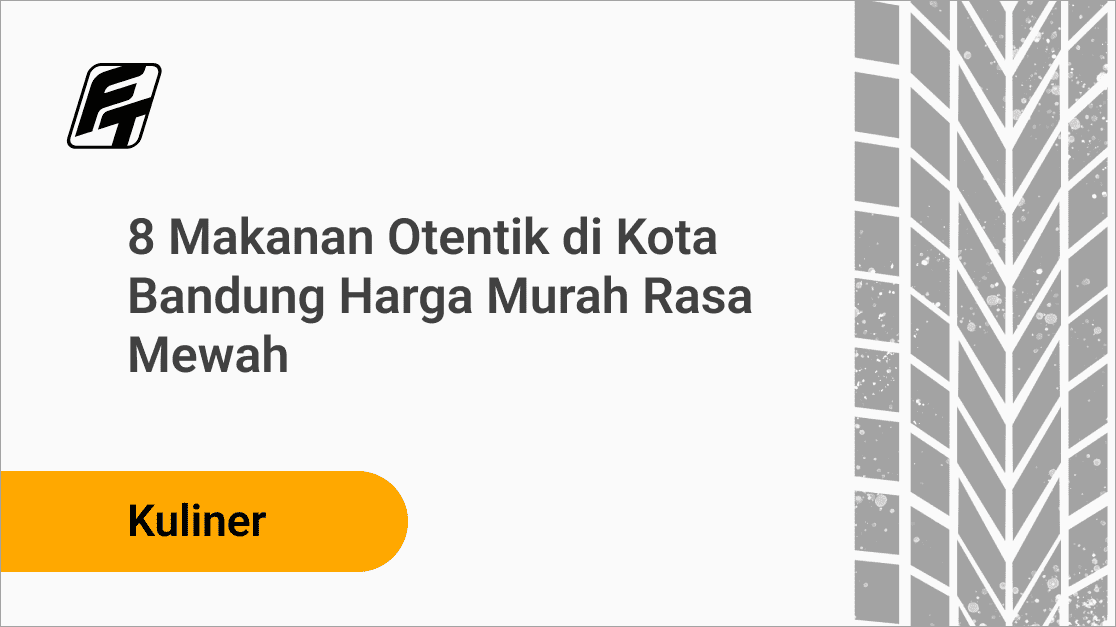8 Makanan Otentik di Kota Bandung Harga Murah Rasa Mewah