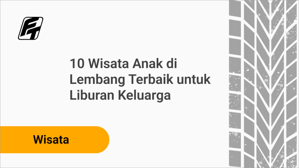 10 Wisata Anak di Lembang Terbaik untuk Liburan Keluarga Fazza Transport