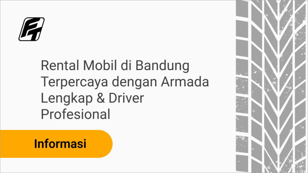 Rental mobil di Bandung terpercaya dengan armada lengkap dan driver profesional PT Fazza Multi Transportasi