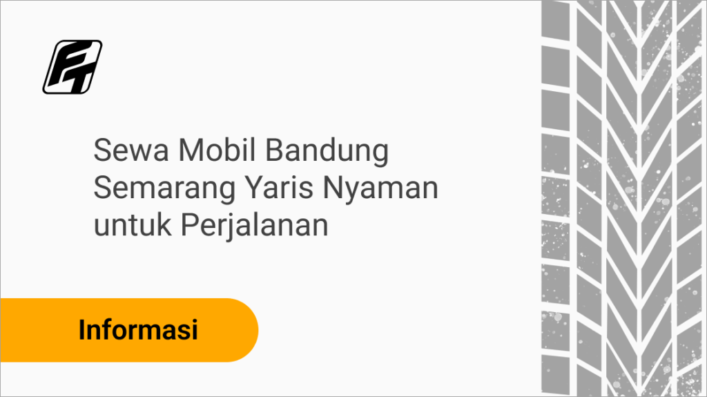 Sewa mobil Bandung Semarang Yaris untuk perjalanan jauh nyaman