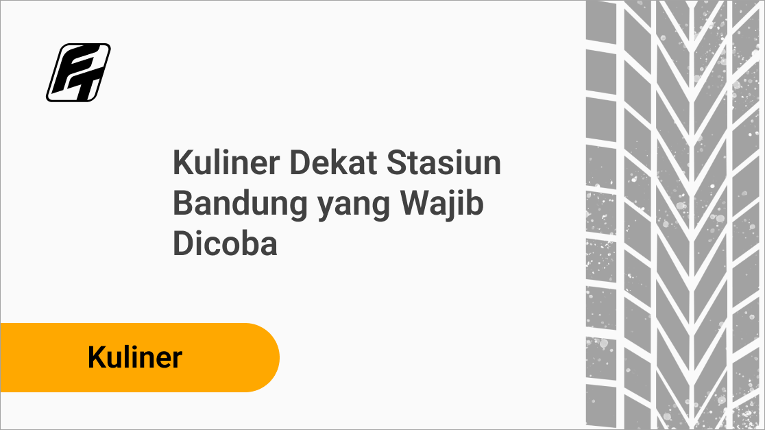 Kuliner Dekat Stasiun Bandung yang Wajib Dicoba