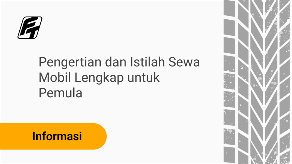 Pengertian dan istilah sewa mobil lengkap untuk pemula