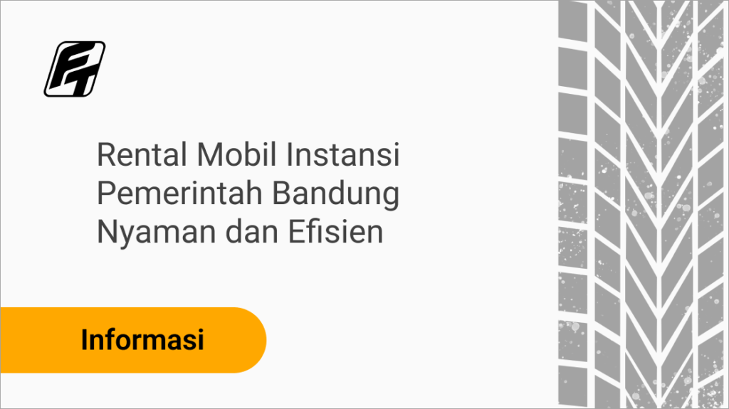 Rental mobil instansi pemerintah Bandung untuk kegiatan dinas