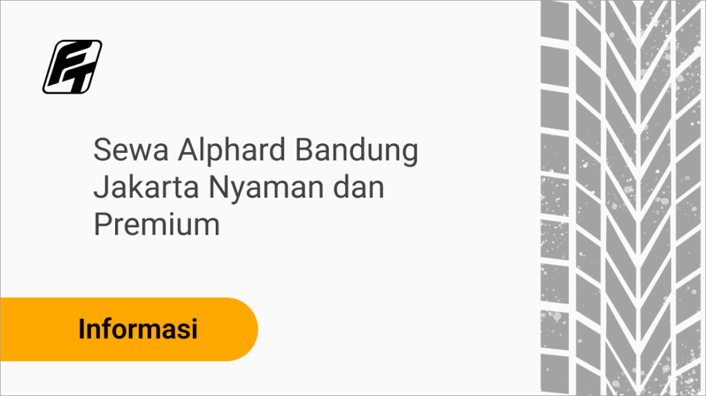 Sewa Alphard Bandung Jakarta mobil mewah untuk perjalanan