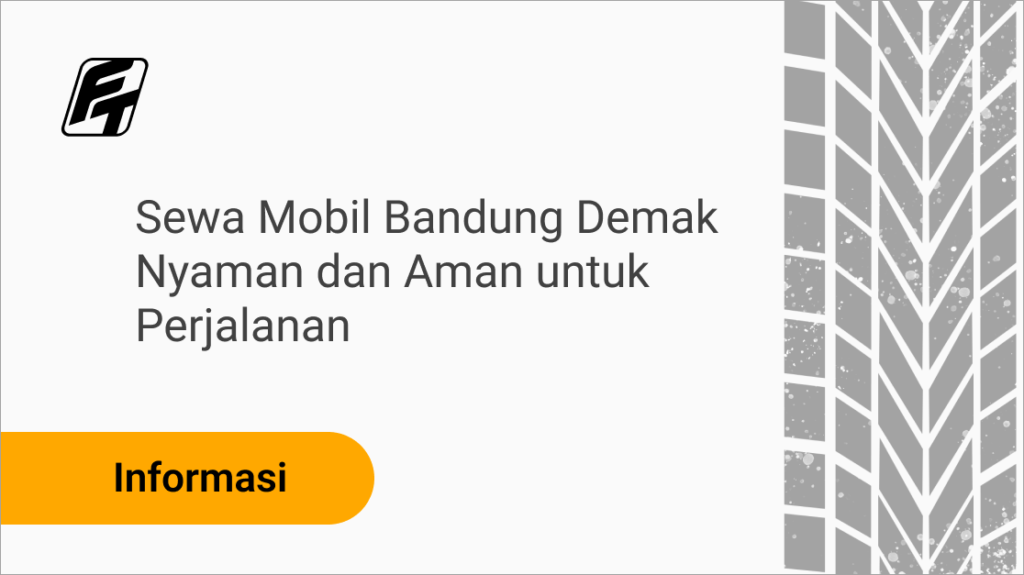 Sewa mobil Bandung Demak untuk perjalanan jauh nyaman