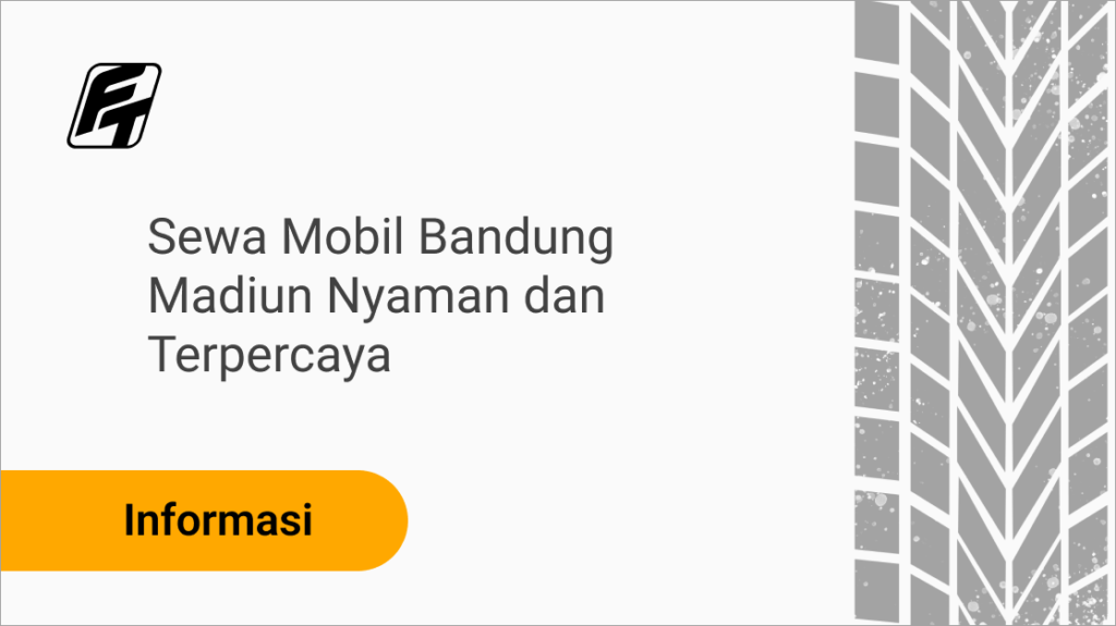 Sewa mobil Bandung Madiun untuk perjalanan jauh nyaman