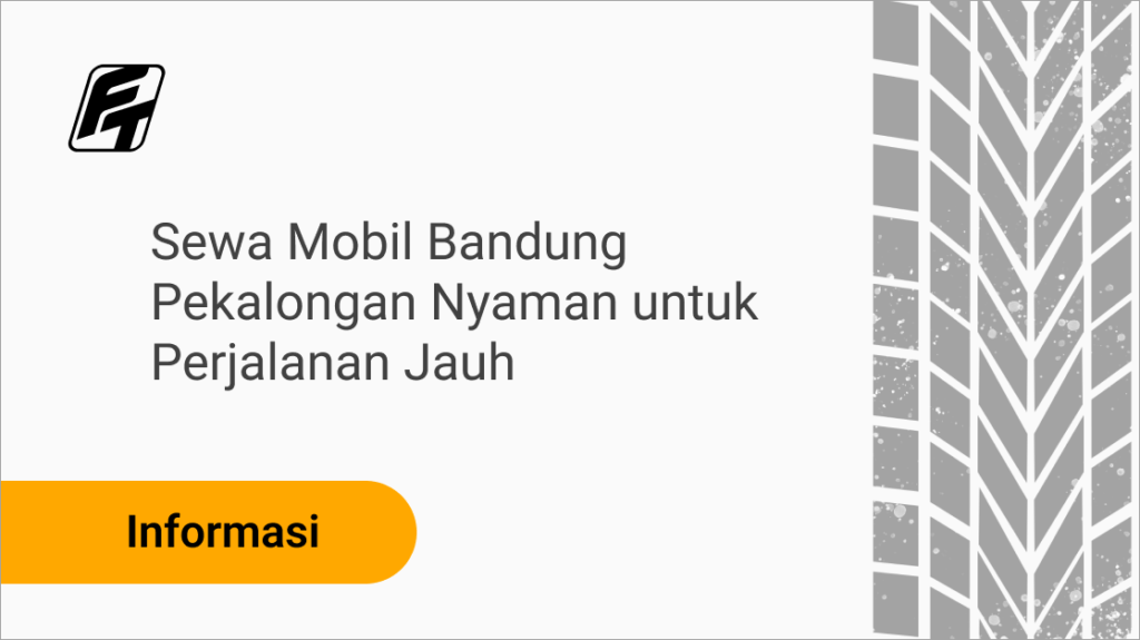Sewa mobil Bandung Pekalongan untuk perjalanan nyaman dan fleksibel