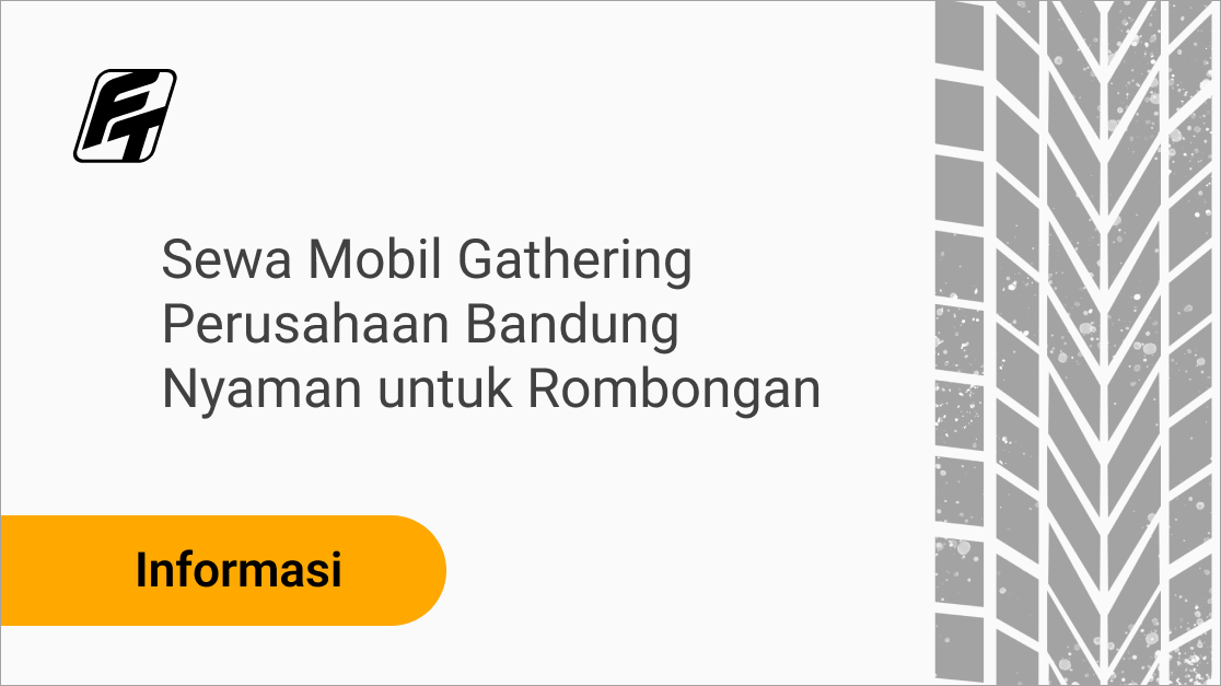 Rental Mobil Study Tour Bandung Nyaman untuk Rombongan