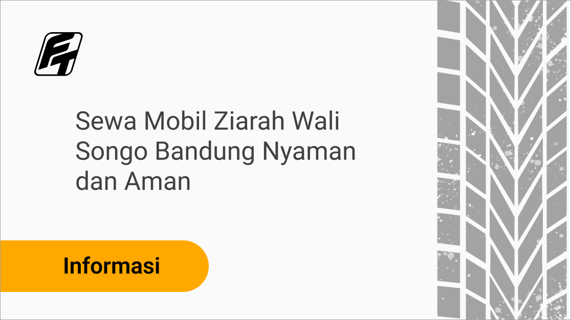 Sewa Mobil Ziarah Wali Songo Bandung Nyaman dan Aman