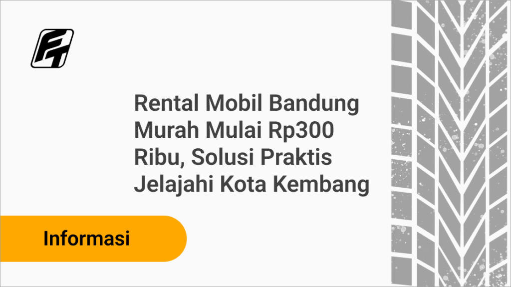 Harga sewa mobil Bandung harian dan bulanan Fazza Transport