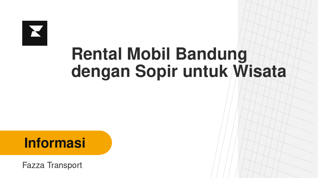Rental Mobil Bandung dengan Sopir untuk Wisata: Lebih Praktis dan Nyaman