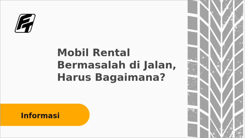 Mobil Rental Bermasalah di Jalan