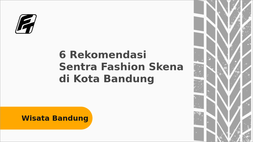 Sentra fashion skena di Kota Bandung - Fazza Transport
